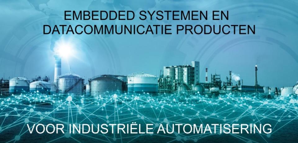 Embedded Sytemen en Datacommunicatie Producten voor Industriele Automatisering